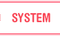 SYSTEM